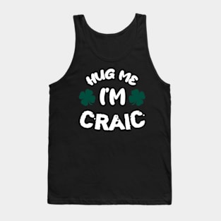 Hug me i'm craic! :) Tank Top